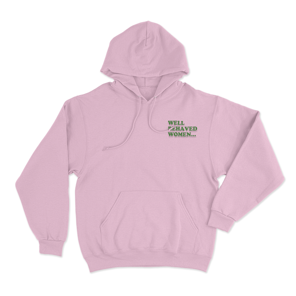 Well Behaved Women Unisex Hoodie Pink Well Behaved Women Unisex Hoodie Pink