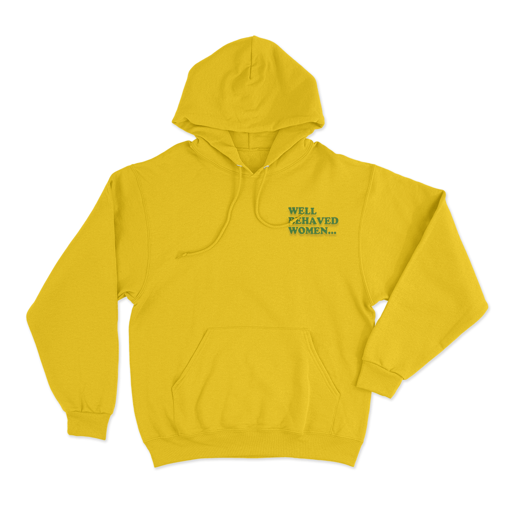 Well Behaved Women Unisex Hoodie Yellow Well Behaved Women Unisex Hoodie Yellow